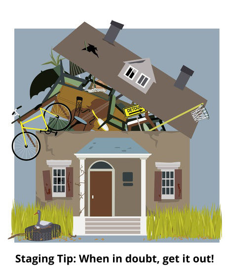 Removing As Many, Non-mission critical personal property items from your home is a good idea
